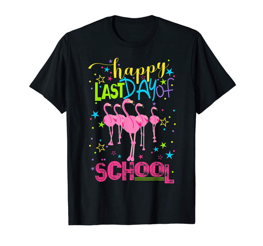 Pink Flamingo Happy Last Day of School Top Student Teacher T-Shirt