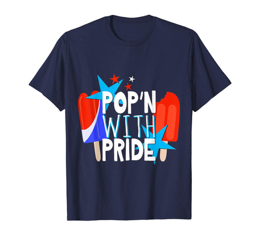 Pop'n With Pride Shirt, Ice Cream Popsicles, Stars and Stripes, USA Flag, July 4th T-Shirt, Independence Day, Red White and Blue Shirt