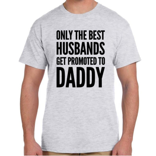 Only The Best Husbands Get Promoted To Daddy, Pregnancy Announcement Shirt, New Dad, Pregnancy Shirts, Daddy To Be Shirt, New Father T Shirt