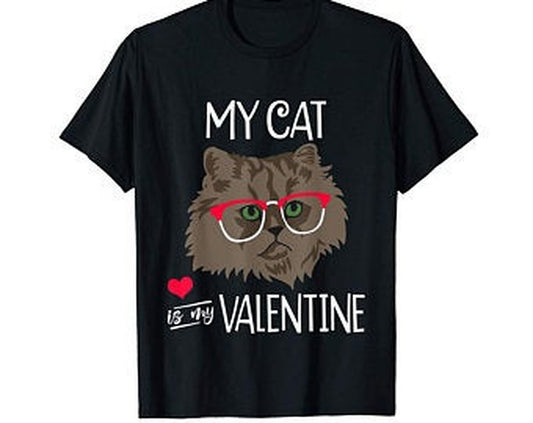 My Cat Is My Valentine Shirt, Crazy Cat Lady, Love Cats Shirt, Cat Dad Shirt, Gift for Cat Lover, Valentine Gift, Cat Mom, Cat Lovers, Tee