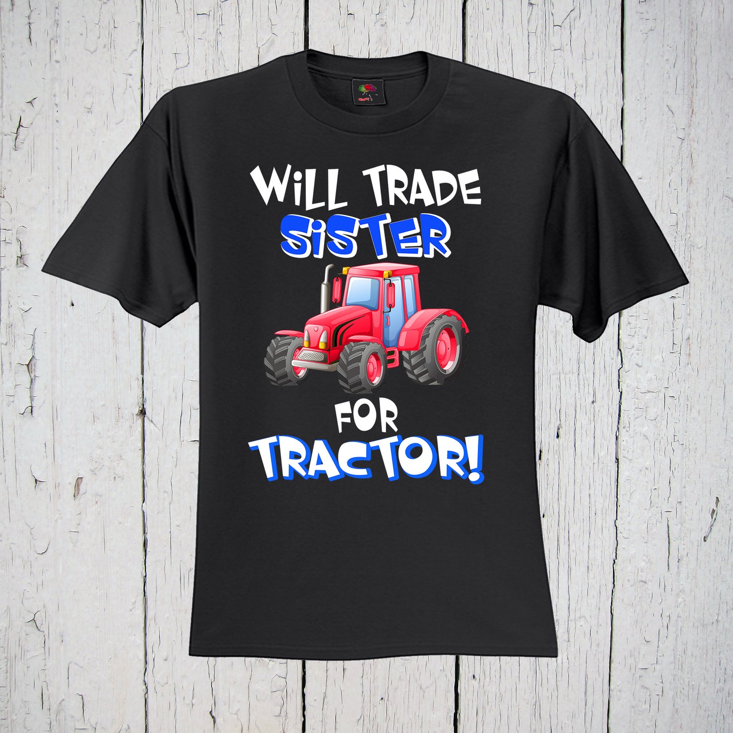 Will Trade Sister for Tractor, Red Tractor, Farm Birthday Shirt, Kids Farm Shirt, Tractor Big Brother, Red Tractor Shirt, Tractor Birthday