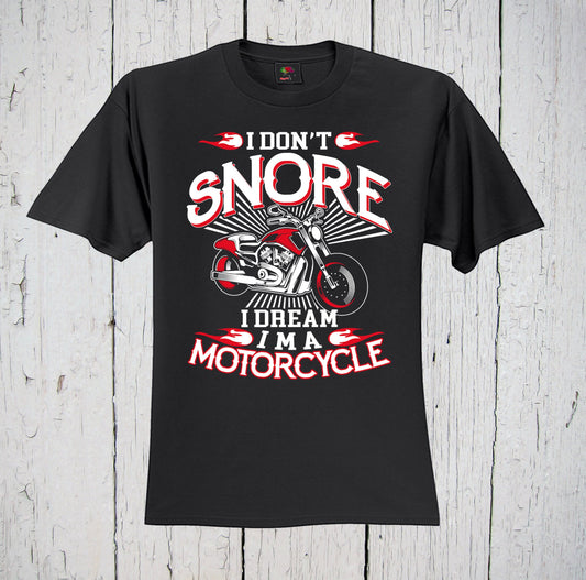 I Don't Snore, I Dream I'm A Motorcycle, Biker Shirt, Motocross Shirt, Sleep Shirt, Dad Shirt, Racing Shirt, Father's Day Gift, Funny Dad