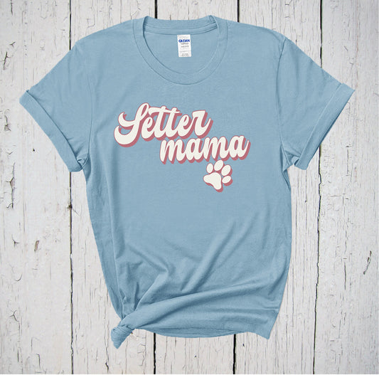 Setter Mama, Fur Mama Shirt, Irish Setter, English Setter, Dog Mama, English Setter Shirt, Irish Setter Shirt, Irish Setter Mom, Red Setter