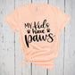 My Kids Have Paws, Fur Mama Shirt, Shirt for Dog Lover, Ask Me About My Dog, Mom Shirt, Funny Womens Shirt, Dog Dad Shirt, Dog Rescue Mom
