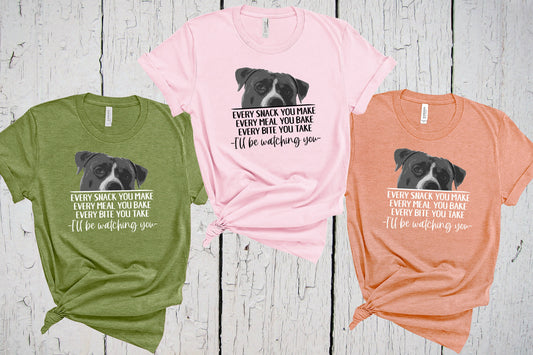 Pitbull Shirt, Every Snack You Make, I'll Be Watching You, Funny Pittie Dog Tee, Fur Mama, Dog Owner, Dog Lover, Mother's Day Gift, Pit Bull