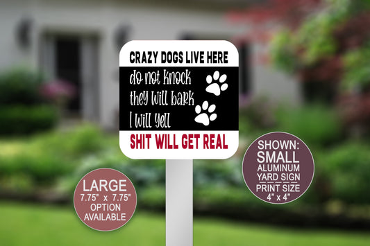 Crazy Dogs Live Here, Yard Sign, Front Porch Decor, Dog Home, Square Aluminum Pet Yard Sign, Dogs Will Bark, I Will Yell, Shit Will Get Real