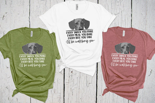 Dachshund Shirt, Every Snack You Make, I'll Be Watching You, Funny Sausage Weiner Dog Tee, Fur Mama, Dog Owner, Dog Lover, Mother's Day Gift