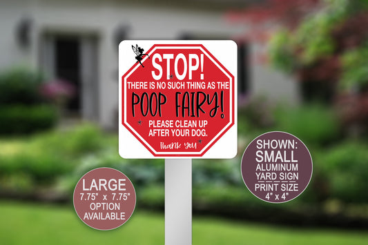 No Such Thing As Poop Fairy, Yard Sign, Stop Sign, Pet Yard Sign, Square Aluminum Sign, Please Pick Up After Your Pet, Pick Up Your Poop