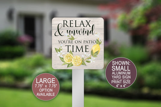 Relax and Unwind Garden Sign, You're On Patio Time, Yard Sign, Home Decor, Metal Garden Sign, Flower Pot, Welcome Sign, Lemons Leaves Design