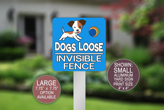 Dogs Loose, Invisible Fence, Yard Sign, Dog Sign, Pet Yard Sign, Square Aluminum Yard Sign, Lawn Sign, Small Yard Sign, Dog Signs For A Home
