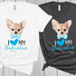 I Love My Chihuahua Shirt, Fur Mama, Chihuahua Boy Mom, I Love Dogs, Dog Lover, Chihuahua Art, Chihuhua Mama Tshirt, Chihuahua Dog Tee Gift