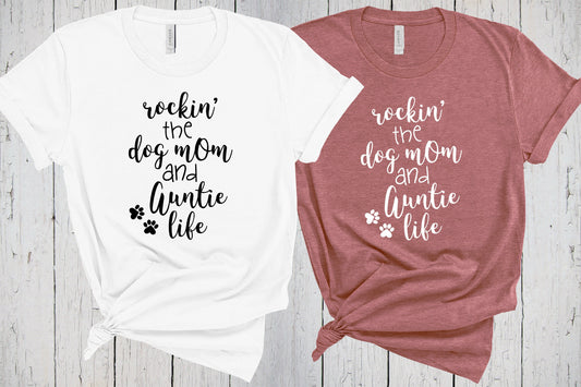 Aunt Shirt, Rockin' The Dog Mom and Auntie Shirt, Aunt Gift, Rescue Mom, Fur Mama, Foster Mom, Aunt Life, Best Auntie Ever, BAE Tshirt