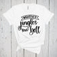 Whatever Jingles Your Bell, Christmas Shirts, Winter Shirt, Holiday Shirts, Christmas Party, Christmas Tee, Family Reunion, Jingle Bells Tee