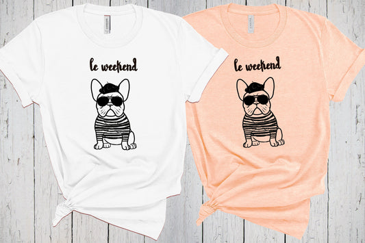 French Bulldog Shirt, Le Weekend, French Bulldog Mom, Dog Mama Shirt, Fur Mom Tee, Frenchie Mom Shirt, French Bulldog Gifts, Frenchie Shirt