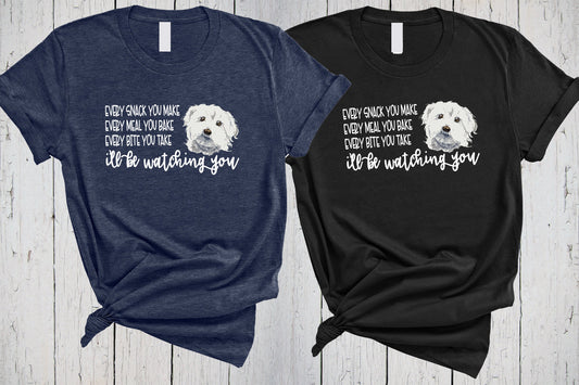 Havanese Puppy Dog Every Snack You Make I'll Be Watching You T-Shirt