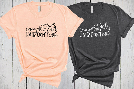 Campfire Hair, Don't Care, Camping Shirt, Campfire Sweatshirt, Campfire T Shirt, Lake Shirts, Lake Life Shirt, Wanderlust Shirt, Camper Tee