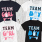 Team Girl, Team Boy, Pink or Blue Shirt, Party Shirts, Gender Reveal Shirts, Baby Shower Shirts, Pregnancy Announcement, It's A Boy Girl Tee