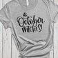 It's October Witches, Witchy Shirt, Fall Lover, Fall Tee Shirt, Halloween T Shirts, Feminist Shirt, October Birthday, Halloween Shirt, Boo