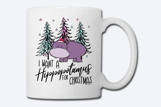 I Want A Hippopotamus For Christmas, Coffee Mug, Hippo Christmas, Winter Mug, Christmas Mug, Hippopotamus Christmas, Holiday Party Gift