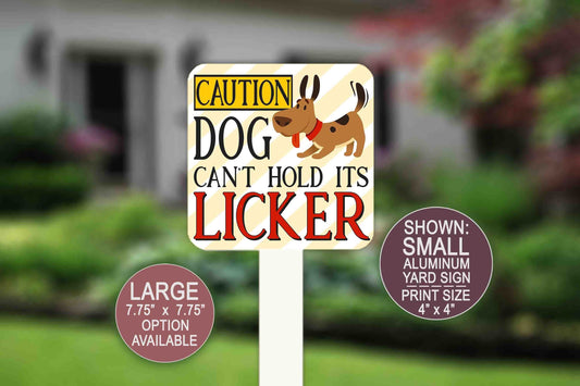 Pet Yard Sign, Caution Sign, Dog Can't Hold Its Licker, Lawn Sign, Yard Art, Yard Decor, Outdoor Sign, Funny Signs, Metal Sign, Dog Sign