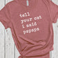 Tell Your Cat I Said PsPsPs, Crazy Cat Lady, Funny Cat Gift, Cat Dad Gifts, Gifts for Cat Owners, Cat Mom Tshirt, Cat Dad Shirt, Love Cats