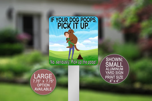 If Your Dog Poops, Pick It Up, Lawn Sign, Funny Dog Signs, Dog Poop Sign, No Poop Sign, Clean Up After Your Pet, No Pooping Sign, Dog Sign
