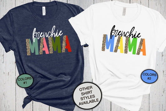 French Bulldog, Frenchie Mama, Mother's Day Shirt, Dog Lover T Shirt, Pet T Shirt, Dog Mama Shirt, Dog Mom Shirt, Leopard Print, Fur Mom Tee