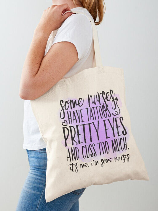 Some Nurses Have Tattoos, Shoulder Tote Bag, Everyday Tote Bag Canvas, Sturdy Tote Bag, Gift Bag, Reusable Bag, Funny Nurse Gift, New Nurse