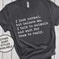 I Look Normal, Dog Owner Shirt, Dog Lover Gift, Dog Mama Sweatshirt, Animal Shelter Shirt, Humane Society, Vet Tech Gift, I Talk To Animals