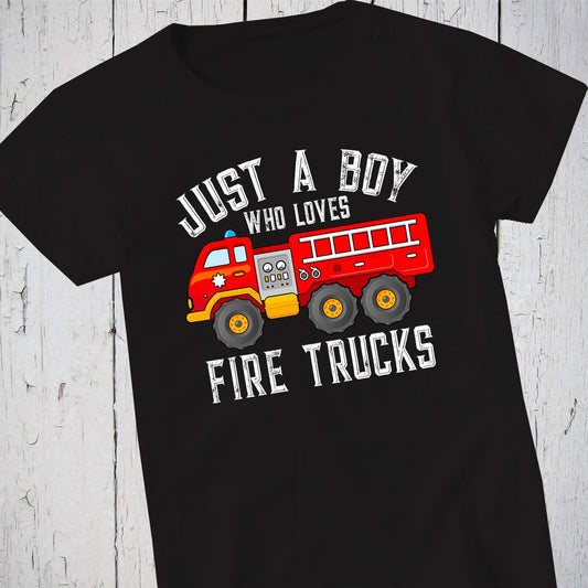 Just A Boy Who Loves Fire Trucks Shirt, Firetruck Shirt, Fire Engine, Fire Dept Shirt, Fire Fighter Tee, Fireman Shirt, Firefighter Tshirt