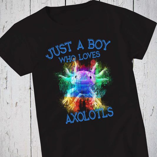 Just A Boy Who Loves Axolotls, Axolotl Shirt, Salamander Shirt, Nerd Shirt, Axolotl Gifts, Funny Sayings Shirt, Mud Puppy Tshirt, Boys Shirt