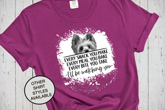 Yorkie T Shirt, Every Snack You Make, Bleached Shirt Look, Funny Dog Shirts, Dog Owner Tee, Dog Lover, Mother's Day Gift, Yorkshire Terrier