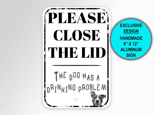 Bathroom Sign, Pitbull Gifts, Pit Bull, Please Close The Lid Dog Has A Drinking Problem, Funny Dog Sign, Metal Wall Art, Bathroom Wall Decor