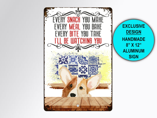 Kitchen Decor, Corgi Gifts, Funny Dog Wall Sign, Every Snack You Make, Every Bite You Take, Pet Sign, Metal Wall Art, Rustic Sign Style