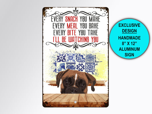 Kitchen Decor, Boxer Dog, Funny Wall Sign, Every Snack You Make, Every Bite You Take, Pet Metal Wall Art, Rustic Sign Style Gift, Boxer Mom