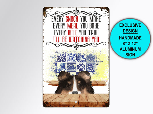 Kitchen Decor, Sheltie Gifts, Funny Wall Sign, Every Snack You Make, Every Bite You Take, Pet Metal Wall Art, Rustic Sign Style, Sheltie Mom
