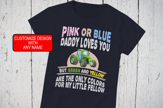 Pink or Blue, Daddy Loves You, Gender Reveal Shirts, Team Tractors, Pink or Blue Shirt, Gender Party Shirts, Pregnancy Announcement, Dad Tee