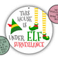 This House Is Under Elf Surveillance, Christmas Sign, Wreath Sign, Front Door Sign, Large Sign, Metal Art, Home Decor, Round Door Hanger