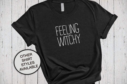 Feeling Witchy Woman Shirt, Witchy Feminist, Fall T Shirt, Cute Fall Shirt, Halloween Shirt, Witchy Shirt, Witch Shirt, Gothic Shirt Women