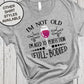 I'm Not Old, Funny Birthday Shirt, Full-Bodied Aged To Perfection, Wine Shirts With Sayings, Shirt For Women, Birthday Gift Sarcastic Shirt