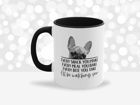 French Bulldog Every Snack You Make Dog Coffee Mug, Ceramic Mug, Funny Mug Gifts for Him, Dog Mug, Printed Mug, Dad Mug, Gift for Dog Mom