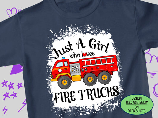 Just A Girl Who Loves Fire Trucks, Fire Truck Shirt, Fire Engine, Fire Dept Shirt, Fire Fighter, Firetruck Tshirt, Firefighter Fireman Shirt