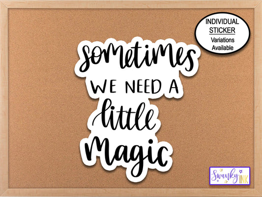 Sometimes We Need A Little Magic Phone Sticker, Vinyl Decal Sticker, Planner Stickers, Aesthetic Sticker, Laptop Sticker, Meditation Sticker