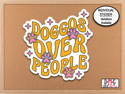 Doggos Over People Sticker, Water Bottle Sticker, Dog Sticker, Dog Mom Laptop Stickers, I Love My Dog Paw, Cute Stickers, Dogs Before People