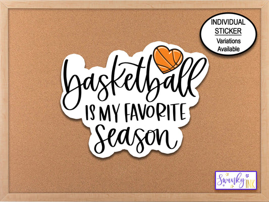 Basketball Is My Favorite Season Water Bottle Sticker, Phone Sticker, Basketball Mom Laptop Sticker, Basketball Team Gift, Sports Stickers