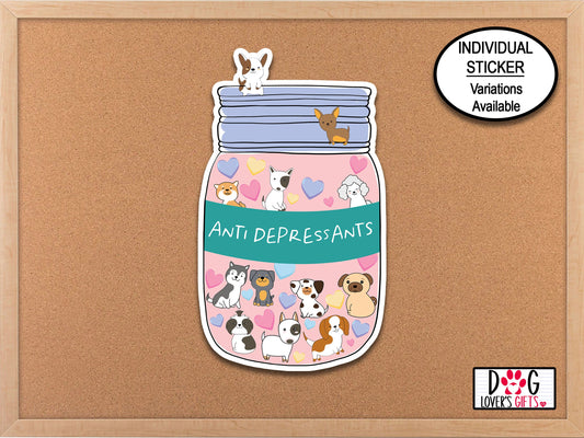 Dogs Anti Depressant Sticker, Water Bottle Sticker, Dog Sticker, Laptop Sticker, Dog Lover Planner Sticker, Dog Owner Gift, Phone Case Decal