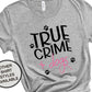 True Crime + Dogs Shirt, T Shirt Print Horror Shirt, Dog Mom Gift, Dog Lovers Gift, Crime Junkie Dad, Introvert Shirt, Morbid Podcast Shirt