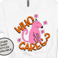 Who Cares Antisocial Shirt, Dog Shirt, Funny Saying Shirt, Inspirational Shirt, Sarcasm Shirt, Gym Shirt, Preppy Shirt, Mental Health Shirt