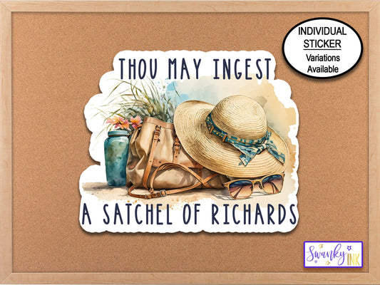 Thou May Ingest A Satchel of Richards Sticker, Water Bottle Sticker, Phone Sticker, Funny Sticker, Sarcastic Sticker,  Best Friend Stickers