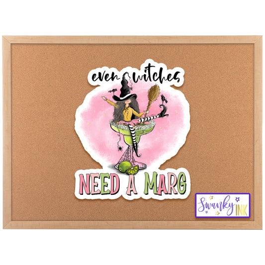 Even A Witches Need A Marg Sticker, Halloween Sticker, Gothic Sticker, Planner Stickers, Water Bottle Sticker, Journal Sticker, Spooky Decal